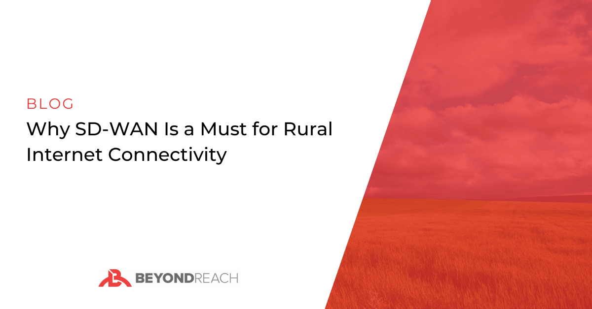 Why SD-WAN Is a Must for Rural Internet Connectivity