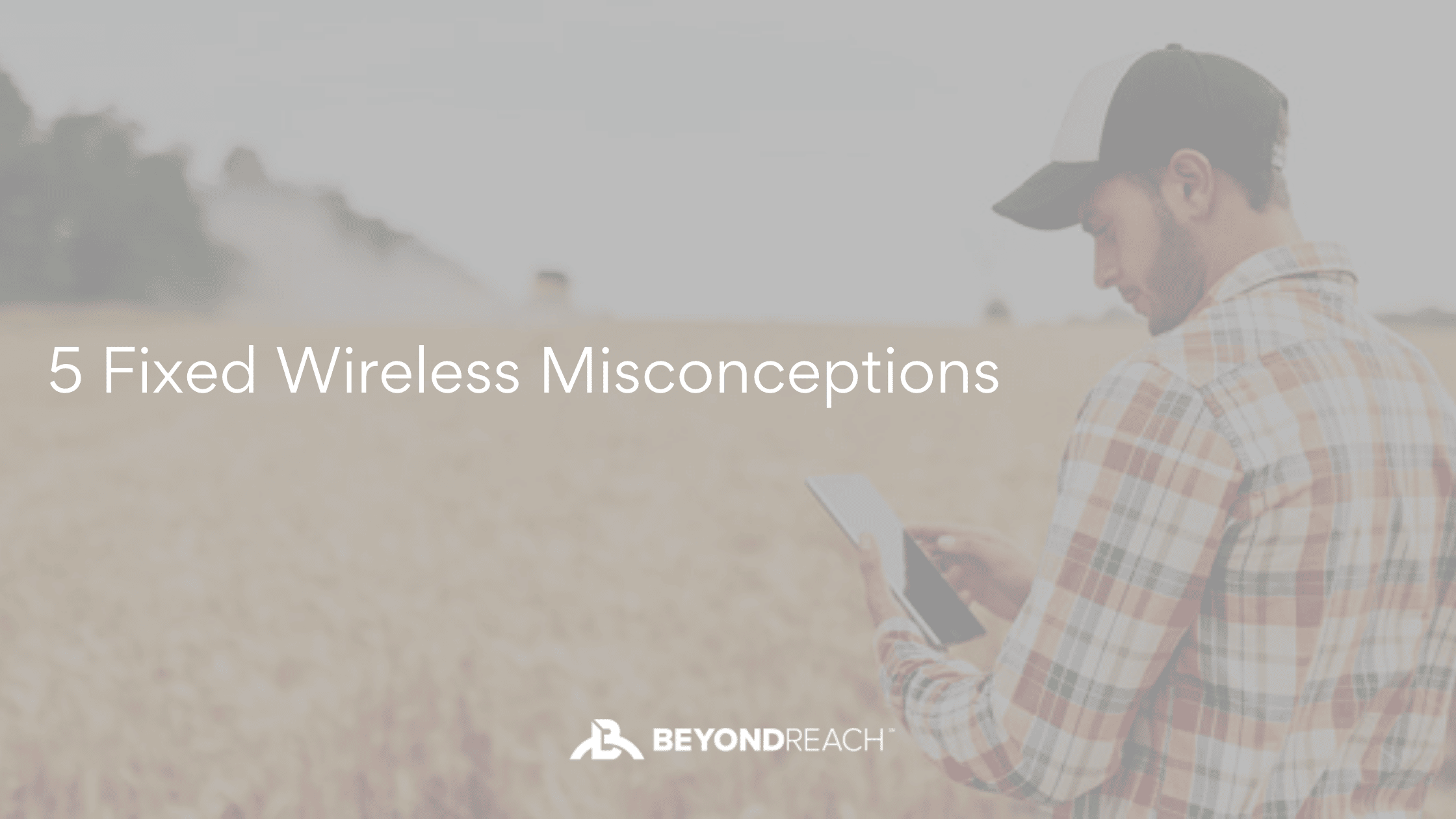 5 Fixed Wireless Misconceptions