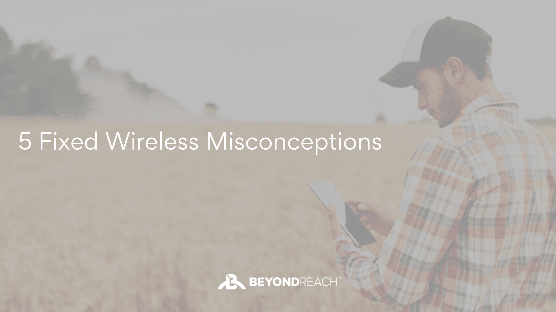 5 Fixed Wireless Misconceptions: Find The Truth Behind Them