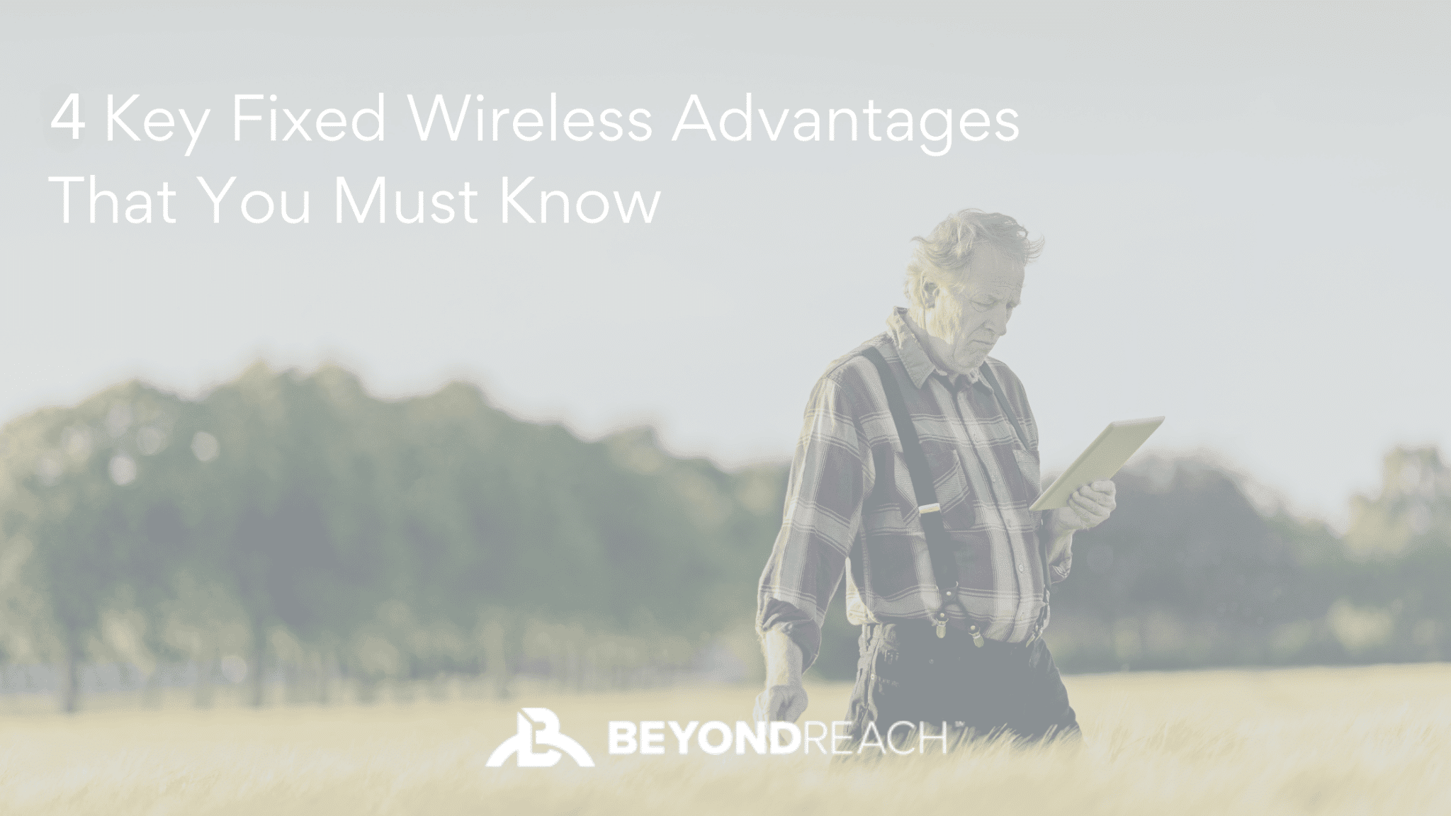 4 Key Fixed Wireless Advantages That You Must Know